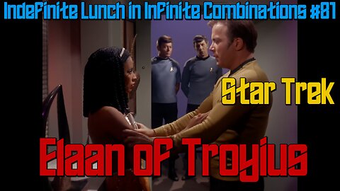 Star Trek Review: Elaan of Troyius, ILIC #81