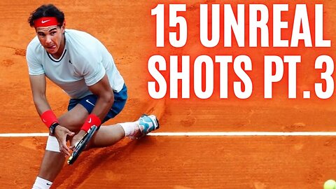 15 Times Rafael Nadal REDEFINED Tennis Pt.3