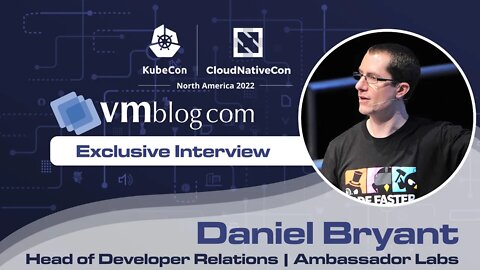 VMblog's #KubeCon 2022 Video Interview with Ambassador Labs (cloud native developer experience)