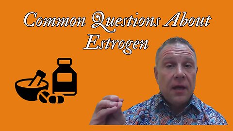 Common Questions About Estrogen with Shawn Needham R. Ph. of Moses Lake Professional Pharmacy, WA