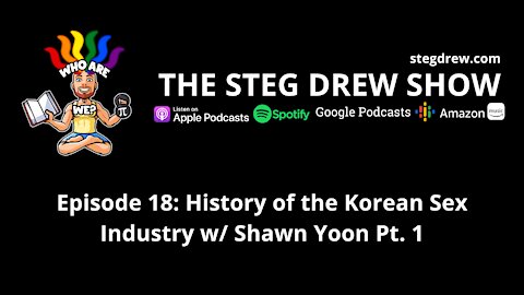 Episode 18: History of the Korean Sex Industry w/ Shawn Yoon Pt. 1