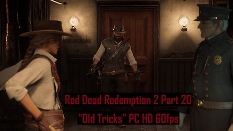 Red Dead Redemption 2 Part 20 "Old Tricks" PC HD 60fps