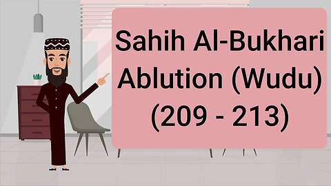 Sahih al-Bukhari - Ablution (Wudu') - (209 - 213) || English Translation ||