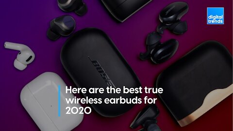 The best true wireless earbuds for 2020