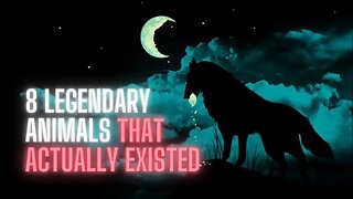 8 Legendary Animals that Actually Existed