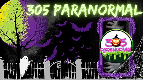 "Specters, Spooks, & The Afterlife" w/305 Paranormal!