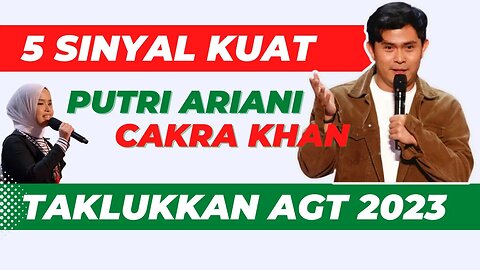 5 Sinyal Kuat Putri Ariani dan Cakra Khan Taklukkan AGT 2023