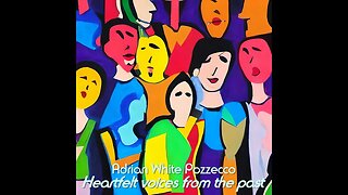 Adrian White Pozzecco - Heartfelt voices from the past