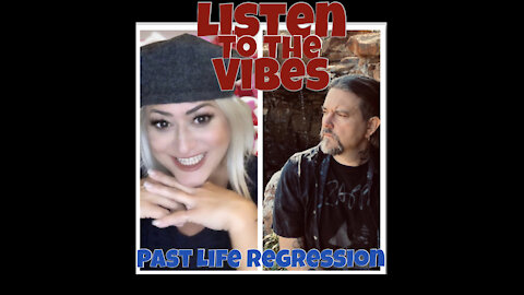 Listen to the Vibes-Past Life Regression