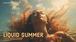 Liquid Summer | Lofi Chillstep Beats Music for focus and Study #lofi #focus #studymusic #chillbeats