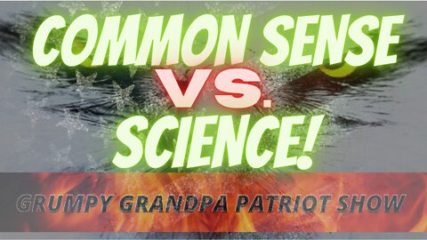 Common Sense VS. Science