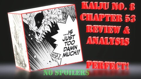 Kaiju NO. 8 Chapter 53 No Spoilers-Perfect Satisfaction -Heart Rending Suffering - Mind Numbing Pain