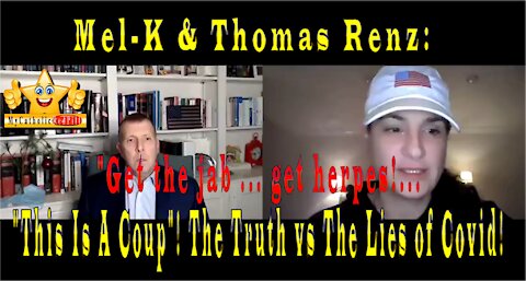 Mel-K & Thomas Renz: "This Is A Coup"! The Truth vs The Lies of Covid!