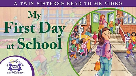 My First Day At School - A Twin Sisters®️ Read To Me Video