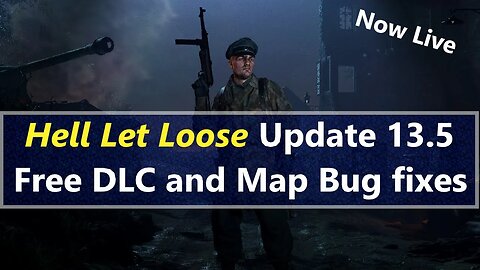 Hell Let Loose Update 13.5 - Free DLC - Bug Fixes and New Paid DLC