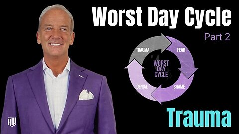 The Worst Day Cycle - Trauma Part 2