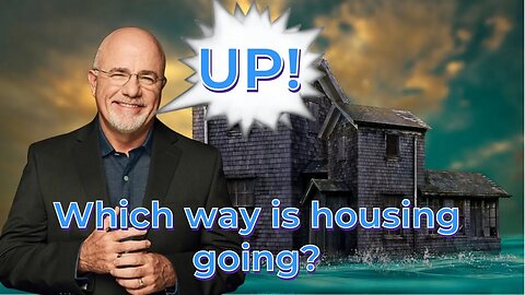 2023-Dave Ramsey says housing is going up-not down!