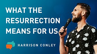 He Is Risen | Harrison Conley