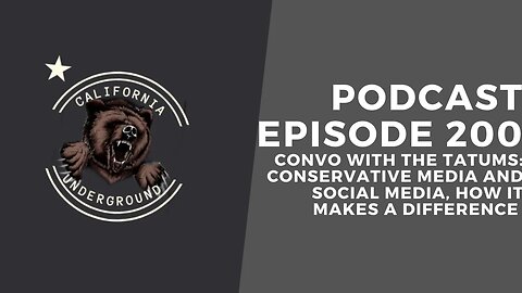 Episode 200 - Convo with the Tatums (How Conservative Media & Social Media Makes a Difference)