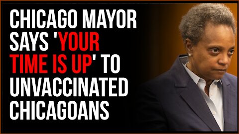 Lori Lightfoot Tells Unvaxxed Chicagoans 'Your Time Is UP'
