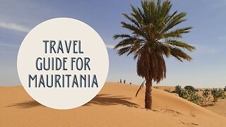Explore the Beauty of Mauritania: Your Ultimate Travel Guide