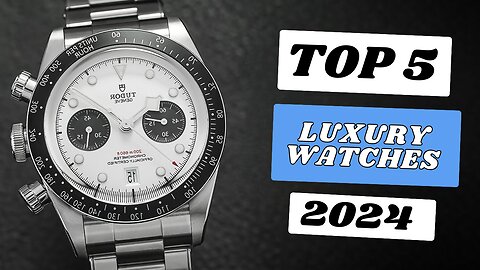 Top 5 Best Luxury Watches For Men [2024]