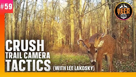 #59: CRUSH TRAIL CAMERA TACTICS with Lee Lakosky | Deer Talk Now Podcast