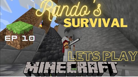 RANDO'S MINECRAFT SURVIVAL LETS PLAY EP 10 - MOUNTAIN ACCESS