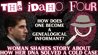 Genealogical Informants and Bryan Kohberger | How Ancestral DNA Is Obtained to Solve Crime Cases