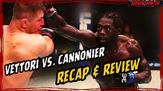 UFC FIGHT NIGHT Vettori vs. Cannonier RECAP & REVIEW