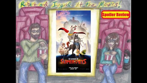 At the Movies w/ Robert & Ingrid: DC League of Super Pets (Spoiler Review)