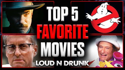 Our TOP 5 Favorite Movies: From Ghostbusters To Falling Down | Loud 'N Drunk | Episode 52