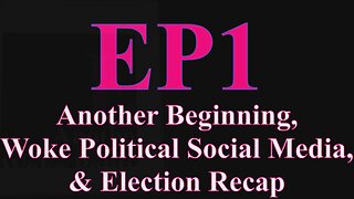 Another Beginning, Woke Political Social Media, & Election Recap Tranny USA EP1