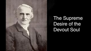 The Supreme Desire of the Devout Soul – Alexander Maclaren