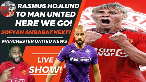Rasmus Hojlund To Manchester United HERE WE GO | Sofyan Amrabat Next | Man Utd News | Ivorian Spice