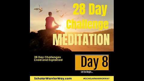 28 Day Challenge - Meditation - Day 8