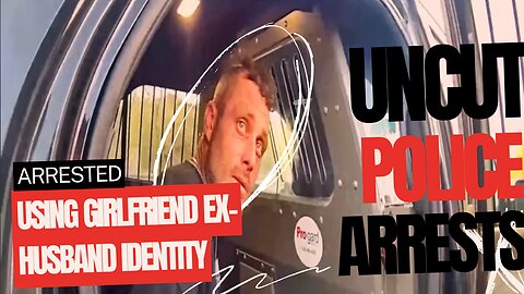 Man Arrested for Using Girlfriend's Ex-Husband's Identity #COPS #COPWATCH #BODYCAM #police