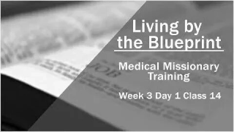 2014 Medical Missionary Training Class 13: What The Bible & SOP Says About Physicians/Doctors