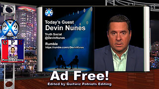 X22 Report-Devin Nunes - DS Trying To Destroy Truth AKA The People’s Voice-We Are Winning-Ad Free!