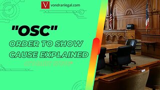 Order to Show Cause ("OSC") explained