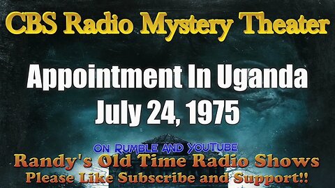 CBS Radio Mystery Theater Appointment In Uganda July 24, 1975