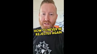 How to never be rejected again