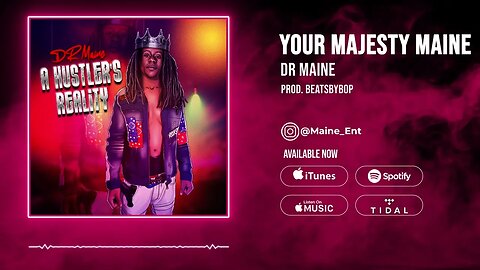 DR Maine - Your Majesty Maine (Prod. BeatsByBop)