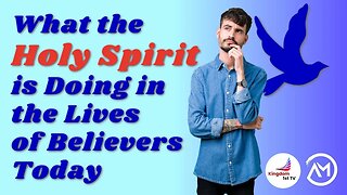 What the Holy Spirit is Doing in the Lives of Believers Today (The Ambassador with Craig DeMo)