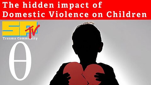 In Theta - "The Hidden Impact of Domestic Violence on Children"