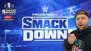 Straight Shoot: Smackdown Live Reactions