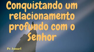 A Intimidade do Senhor (minuto 32:53)