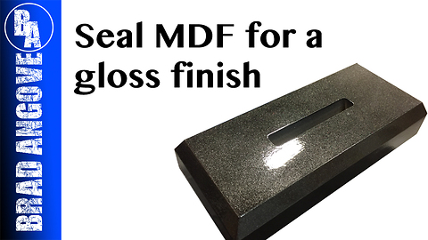 How to Seal MDF for a Gloss Finish