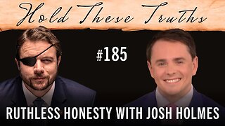 Ruthless Honesty with Josh Holmes