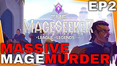 Massive Mage Murder | The Mageseeker: A League Of Legends Story | LETSPLAY | EP2